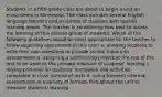 Students in a fifth-grade class are about to begin a unit on ecosystems in Minnesota. The class includes several English language learners and a number of students with specific learning needs. The teacher is considering how best to assess the learning of this diverse group of students. Which of the following guidelines would be most appropriate for the teacher to follow regarding assessment in this unit? a. allowing students to write their own questions or provide similar input into assessments b. assigning a culminating project at the end of the unit to be used as the primary measure of students' learning c. relying primarily on students' homework and activities completed in class instead of tests d. using frequent informal assessments in a variety of formats throughout the unit to measure students' learning