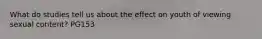 What do studies tell us about the effect on youth of viewing sexual content? PG153