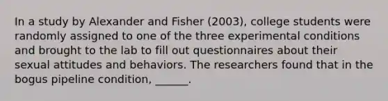 In a study by Alexander and Fisher (2003), college students were randomly assigned to one of the three experimental conditions and brought to the lab to fill out questionnaires about their sexual attitudes and behaviors. The researchers found that in the bogus pipeline condition, ______.