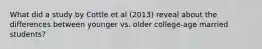 What did a study by Cottle et al (2013) reveal about the differences between younger vs. older college-age married students?