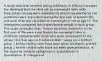 A study examines whether giving antibiotics in infancy increases the likelihood that the child will be overweight later inlife. Prescription records were examined to determine whether or not antibiotics were prescribed during the first year of achild's life, and each child was classified as overweight or not at age 12. The researchers compared the proportionoverweight in each group. The study concludes that: "Infants receiving antibiotics in the first year of life were more likelyto be overweight later in childhood compared with those who were unexposed (32.4% versus 18.2% at age 12,P-value=0.002)." using 𝛼α = 0.05Let group 1 be the children who have been given antibiotics and let group 2 be the children who have not been givenantibiotics. Is the response variable categorical or quantitative? A. Quantitative. B. Categorical