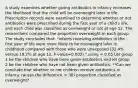 A study examines whether giving antibiotics in infancy increases the likelihood that the child will be overweight later in life. Prescription records were examined to determine whether or not antibiotics were prescribed during the first year of a child's life, and each child was classified as overweight or not at age 12. The researchers compared the proportion overweight in each group. The study concludes that: "Infants receiving antibiotics in the first year of life were more likely to be overweight later in childhood compared with those who were unexposed (32.4% versus 18.2% at age 12, P-value=0.002)." using = 0.05 Let group 1 be the children who have been given antibiotics and let group 2 be the children who have not been given antibiotics. **Can we conclude that whether or not children receive antibiotics in infancy causes the difference in 30) proportion classified as overweight?