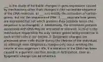 ___ is the study of heritable changes in gene expression caused by mechanisms other than changes in the nucleotide sequence of the DNA molecule. a) ___ can modify the activation of certain genes, but not the sequence of DNA. 1. ___ regulate how genes are expressed but not which proteins they produce (since the sequence is unchanged). 2. Additionally, the chromatin proteins associated with DNA May be activated or silenced. a] thus is the mechanism responsible for only certain genes being turned on in each of the cells in our bodies. 3. Epigenetic changes are preserved when cells divide during the lifetime of the individual. a} although most Epigenetic changes only occur writhing the course of one organism's life, if a mutation in the DNA has been caused in a gametic cell that results in fertilization, then an Epigenetic change can be inherited.