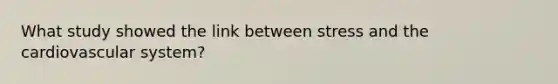 What study showed the link between stress and the cardiovascular system?
