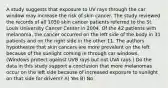 A study suggests that exposure to UV rays through the car window may increase the risk of skin cancer. The study reviewed the records of all 1050 skin cancer patients referred to the St. Louis University Cancer Center in 2004. Of the 42 patients with melanoma, the cancer occurred on the left side of the body in 31 patients and on the right side in the other 11. The authors hypothesize that skin cancers are more prevalent on the left because of the sunlight coming in through car windows. (Windows protect against UVB rays but not UVA rays.) Do the data in this study support a conclusion that more melanomas occur on the left side because of increased exposure to sunlight on that side for drivers? A) Yes B) No