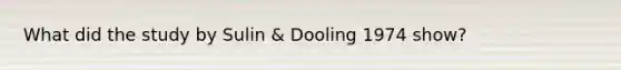 What did the study by Sulin & Dooling 1974 show?