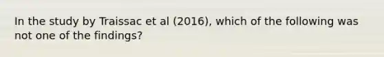 In the study by Traissac et al (2016), which of the following was not one of the findings?