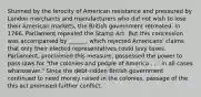 Stunned by the ferocity of American resistance and pressured by London merchants and manufacturers who did not wish to lose their American markets, the British government retreated. In 1766, Parliament repealed the Stamp Act. But this concession was accompanied by ______, which rejected Americans' claims that only their elected representatives could levy taxes. Parliament, proclaimed this measure, possessed the power to pass laws for "the colonies and people of America . . . in all cases whatsoever." Since the debt-ridden British government continued to need money raised in the colonies, passage of the this act promised further conflict.