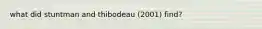 what did stuntman and thibodeau (2001) find?