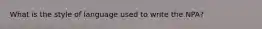 What is the style of language used to write the NPA?
