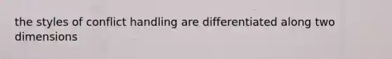 the styles of conflict handling are differentiated along two dimensions