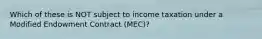 Which of these is NOT subject to income taxation under a Modified Endowment Contract (MEC)?