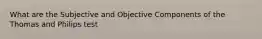 What are the Subjective and Objective Components of the Thomas and Philips test