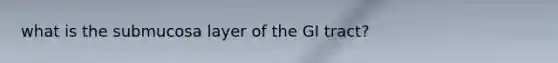 what is the submucosa layer of the GI tract?
