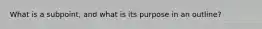 What is a subpoint, and what is its purpose in an outline?