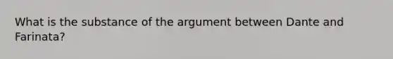 What is the substance of the argument between Dante and Farinata?