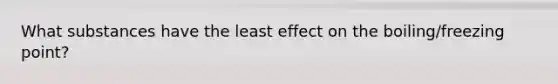 What substances have the least effect on the boiling/freezing point?