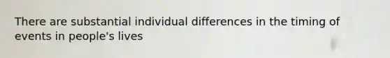 There are substantial individual differences in the timing of events in people's lives