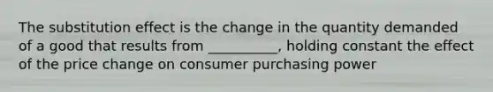 The substitution effect is the change in the quantity demanded of a good that results from __________, holding constant the effect of the price change on consumer purchasing power