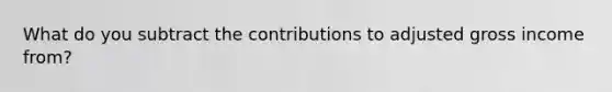 What do you subtract the contributions to adjusted gross income from?