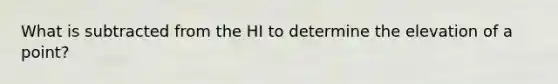 What is subtracted from the HI to determine the elevation of a point?