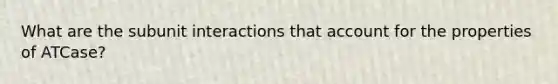 What are the subunit interactions that account for the properties of ATCase?