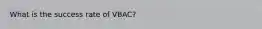 What is the success rate of VBAC?
