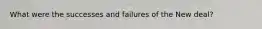 What were the successes and failures of the New deal?