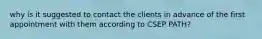 why is it suggested to contact the clients in advance of the first appointment with them according to CSEP PATH?