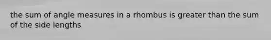 the sum of angle measures in a rhombus is greater than the sum of the side lengths