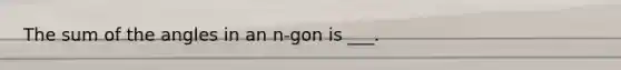 The sum of the angles in an n-gon is ___.