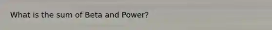 What is the sum of Beta and Power?