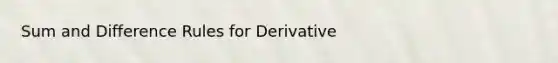 Sum and Difference Rules for Derivative