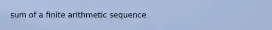 sum of a finite arithmetic sequence