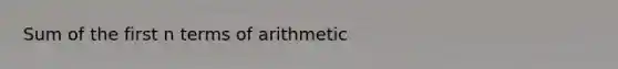 Sum of the first n terms of arithmetic