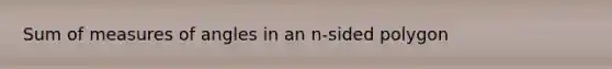 Sum of measures of angles in an n-sided polygon