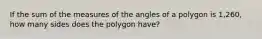 If the sum of the measures of the angles of a polygon is 1,260, how many sides does the polygon have?