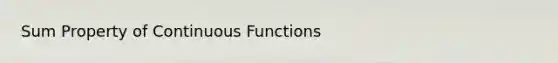 Sum Property of Continuous Functions