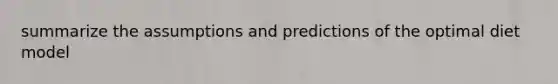 summarize the assumptions and predictions of the optimal diet model