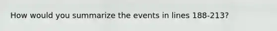 How would you summarize the events in lines 188-213?