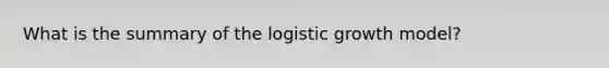 What is the summary of the logistic growth model?