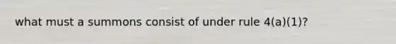 what must a summons consist of under rule 4(a)(1)?