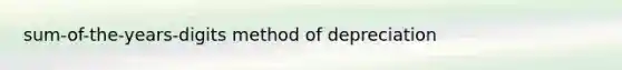 sum-of-the-years-digits method of depreciation