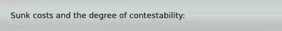 Sunk costs and the degree of contestability: