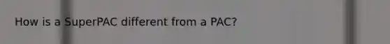 How is a SuperPAC different from a PAC?