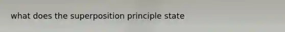 what does the superposition principle state