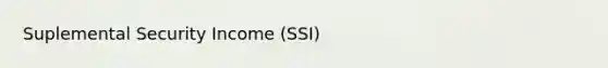 Suplemental Security Income (SSI)