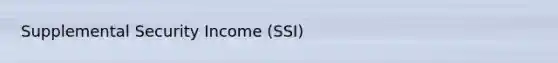 Supplemental Security Income (SSI)​​