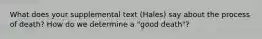 What does your supplemental text (Hales) say about the process of death? How do we determine a "good death"?