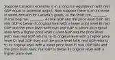 Suppose Canada's economy is in a long-run equilibrium with real GDP equal to potential output. Now suppose there is an increase in world demand for Canada's goods. In the short run, ________. In the long run, ________. A) real GDP and the price level both fall; real GDP is below its original level with a lower price level B) real GDP and the price level both rise; real GDP is above its original level with a higher price level C) real GDP and the price level both rise; real GDP returns to its original level with a higher price level D) real GDP rises and the price level falls; real GDP returns to its original level with a lower price level E) real GDP falls and the price level rises; real GDP is below its original level with a higher price level